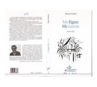 Mi-Figue Mi-Raisin - Mona Guérin - L'harmattan - broché - Livre
