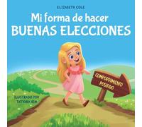 Mi Forma De Hacer Buenas Elecciones
