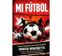 Mí fútbol: Pensar el juego para que no nos lo quiten