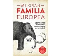 Mi Gran Familia Europea : Los Primeros 54.000 Años : Una Historia De La Humanidad