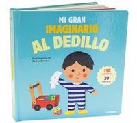 Mi Gran Imaginario Al Dedillo Deneux, Xavier (Auteur)