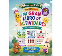Mi Gran Libro de Actividades para Niños de 4 a 7 Años: 80 Juegos Educativos en Color: Laberintos, Diferencias, Lectura, Escritura y Matemáticas para Aprender Jugando