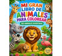 Mi gran libro de animales para colorear: 50 animales divertidos