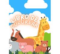 Mi Gran Libro de animales para colorear: Dibujos grandes y faciles de animales para niños de 3 a 8 años | Diversion, aprendizaje y creatividad.