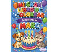 Mi Gran Libro de Colorear de Cumpleaños Personalizado con Nombre | Animales, Unicornios, Dinosaurios, Vehículos y Más | Dibujos Fáciles para Niños y Niñas de 2 a 4 Años | Regalo Infantil para clase
