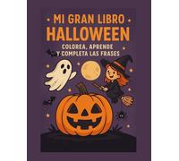 Mi Gran Libro de Halloween - Colorea, Aprende y Completa las Frases: Divertidas ilustraciones para colorear y textos con espacios para llenar - ideal ... la lectura y la comprensión de los niños.