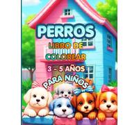 Mi Gran Libro de Perros para Colorear: Libro de colorear para niños de 3 a 5 años. Perritos adorables y fáciles. Actividades divertidas para preescolar.