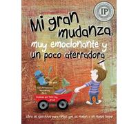 Mi gran mudanza, muy emocionante y un poco aterradora: Libro de ejercicios para niños que se mudan a un nuevo hogar