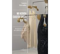 Mi herida existía antes que yo: Feminismo y crítica de la diferencia sexual
