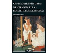 Mi Hermana Elba Y Los Altillos De Brumal - Fernández Cubas, Cristina Fernández Cubas, Cristina (Auteur)