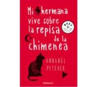 Mi Hermana Vive Sobre La Repisa De La Chimenea - Pitcher, Annabel Pitcher, Annabel (Auteur)