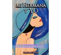 MI HERMANA Y YO: La Vida te da Momentos Extraordinarios