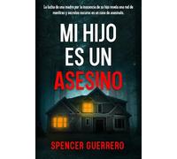 MI HIJO ES UN ASESINO (Spanish Edition)