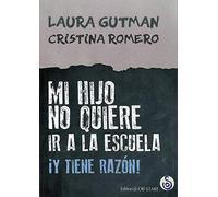 Mi Hijo No Quiere Ir A La Escuela Y Tiene Razón! - [Livre en VO] Gutman, Laura, Romero, Cristina (Auteur)