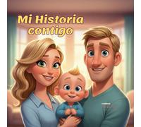 Mi Historia Contigo: Baby Memory Book, Recuerdos de Amor del bebe desde el nacimiento hasta los 5 años,