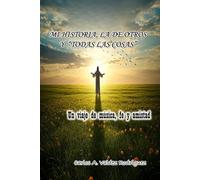Mi historia, la de otros y "Todas las cosas": Un viaje de música, fe y amistad