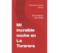 Mi increíble noche en La Torerera: Encuentros con Willy