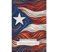 Mi Isla, Mi Historia A Reflections & Memories Journal