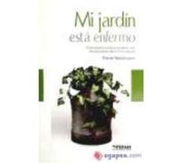 Mi Jardín Está Enfermo Guía Práctica Para Acabar Con Los Parásitos De Forma Natural - NESSMANN, PIERRE Nessmann, Pierre (Auteur)