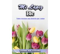 Mi Lápiz Bic: Todos Tenemos una Historia ue contar