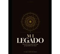 Mi Legado: Memorias de un padre mexicano que aprendió a caer de pie