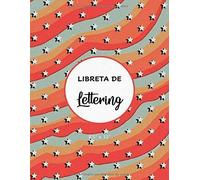 Mi Libreta De Lettering: Cuaderno Para Lettering De 120 Hojas Con Plantillas De Punteado Para Lettering Y Caligrafía, 8'5" X 11