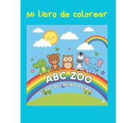 MI LIBRO DE COLOREAR ABC ZOO: EL ABC DEL REINO ANIMAL