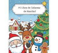 Mi Libro de Colorear de Navidad - 40 divertidos dibujos navideños para niños a partir de 4 años