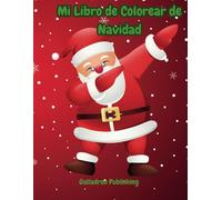 Mi Libro de Colorear de Navidad: Más de 50 dibujos mágicos para colorear: muñecos de nieve, árboles de Navidad, renos y más - diversión creativa para niños de todas las edades