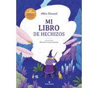 Mi libro de hechizos: 45 actividades mágicas y científicas para hacer en la naturaleza