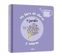 Mi libro de olores y colores. El jardin