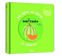 Mi libro de olores y colores. El mercado
