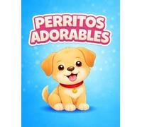 Mi libro de Perritos Adorables: Libro para colorear para niños de 3 a 6 años| 30 adorables perritos para pintar y divertirse