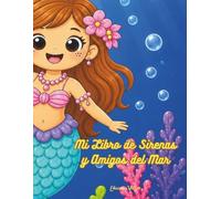 Mi Libro de Sirenas y Amigos del Mar: Edición ilustrada a color