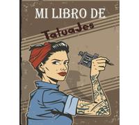 Mi Libro De Tatuajes: Folleto De Preparación Para El Tatuaje - Para Artistas Del Tatuaje Y Aficionados Al Tatuaje - Tarjetas De Arte Del Tatuaje - Regalo Perfecto Para Los Artistas Del Tatuaje