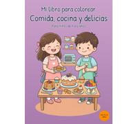 Mi libro para colorear Comida, cocina y delicias: Para niños de 4 a 6 años