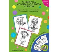 Mi libro para colorear de cuentos clásicos: Caperucita Roja- Los tres cerditos- Ricitos de Oro y los tres osos.