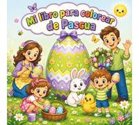 Mi libro para colorear de Pascua: 50 dibujos alegres de Pascua y primavera para colorear para niños a partir de 4 años | Huevos de Pascua, conejito, pollitos y búsqueda de huevos | Para niñas y niños
