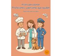 Mi libro para colorear Profesiones y personas que ayudan: Para niños de 4 a 6 años