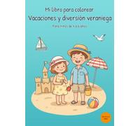 Mi libro para colorear Vacaciones y diversión veraniega: Para niños de 4 a 6 años