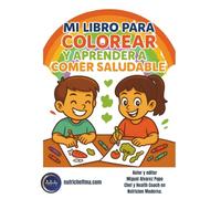 Mi libro para colorear y aprender a comer saludable .