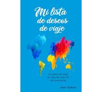 Mi lista de deseos de viaje: Un diario de viaje en lista de cubo de mis aventuras