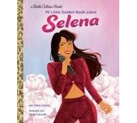 Mi Little Golden Book Sobre Selena (My Little Golden Book About Selena Spanish Edition)