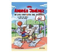 MI LOCA HISTORIA DEL BASQUET: EL NIÑO QUE NUNCA DEJÓ DE SOÑAR