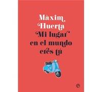 Mi Lugar En El Mundo Eres Tú - [Livre en VO] Huerta, Màxim (Auteur)