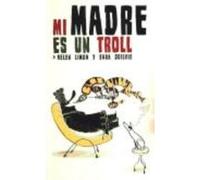 Mi Madre Es Un Troll - HELEN LIMON/OGILVIE, SARA Helen Limon / Ogilvie, Sara (Auteur)