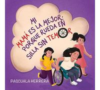 Mi Mamá Es La Mejor Porque Rueda En Silla Sin Temor