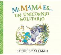 Mi mamá es... una unicornia solitaria