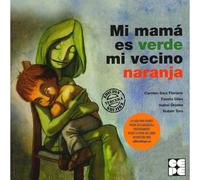 Mi Mamá Es Verde Y Mi Vecino Naranja