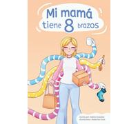 Mi mamá tiene 8 brazos